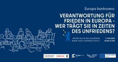 Europa kontrovers: Verantwortung für Frieden in Europa – wer trägt sie in Zeiten des Unfriedens?